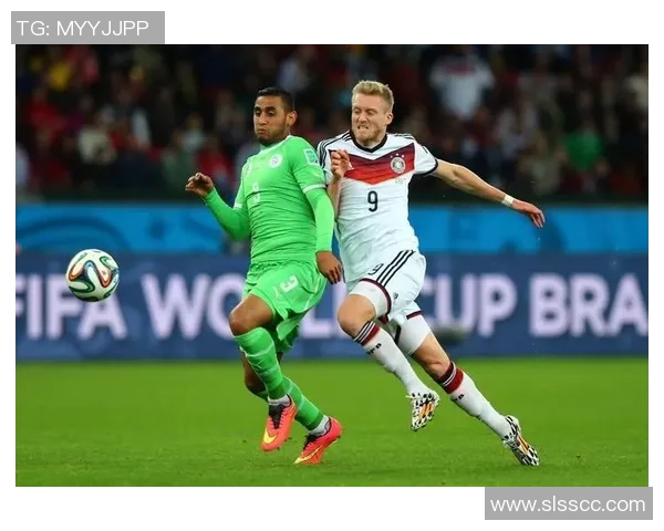 2014世界杯经典对决德国队与阿尔及利亚队的惊心动魄较量回顾